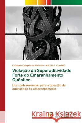 Violação da Superaditividade Forte do Emaranhamento Quântico de Miranda, Cristiano Campos 9783330767393 Novas Edicioes Academicas - książka