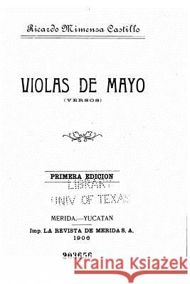 Violas de mayo, Versos Castillo, Ricardo Mimenza 9781530602094 Createspace Independent Publishing Platform - książka