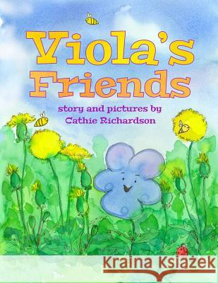 Viola's Friends Cathie Richardson Cathie Richardson Sheila Eismann 9781973829041 Createspace Independent Publishing Platform - książka