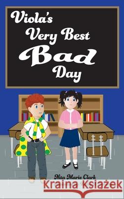 Viola's Very Best Bad Day Nita Marie Clark, Kathy N Doherty 9781733055581 Neat Read Publishing, LLC - książka