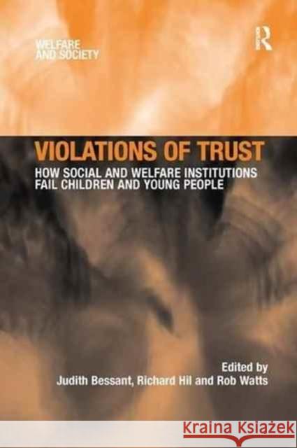 Violations of Trust: How Social and Welfare Institutions Fail Children and Young People Richard Hil Judith Bessant 9781138263956 Routledge - książka