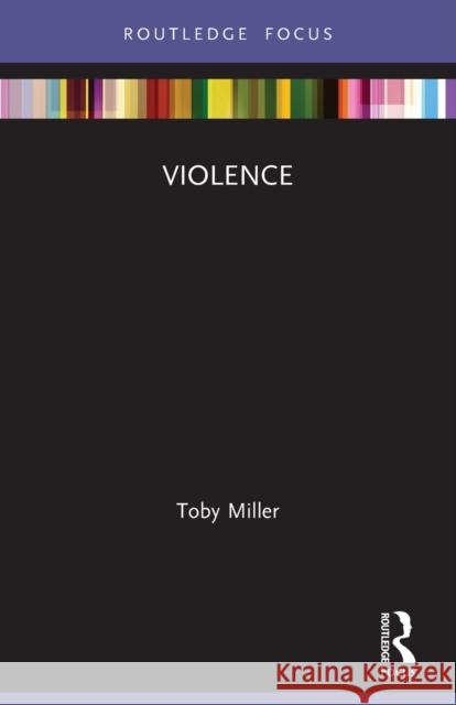 Violence Toby Miller 9780367523152 Routledge - książka