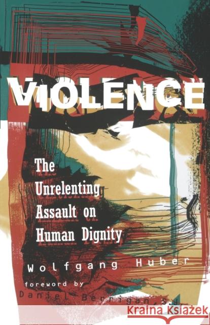 Violence Huber, Wolfgang 9780800628581 Augsburg Fortress Publishers - książka
