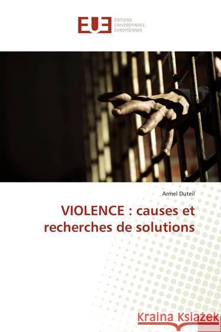 VIOLENCE : causes et recherches de solutions Duteil, Armel 9783841735157 Éditions universitaires européennes - książka