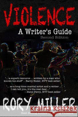 Violence: A Writer's Guide Rory a. Miller 9781481921466 Createspace - książka