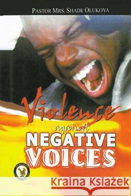 Violence Against Negative Voices Pastor (Mrs) Shade Olukoya 9789783831889 Battle Cry Christian Ministries - książka