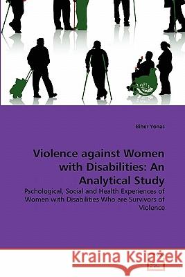 Violence against Women with Disabilities: An Analytical Study Yonas, Biher 9783639349931 VDM Verlag - książka