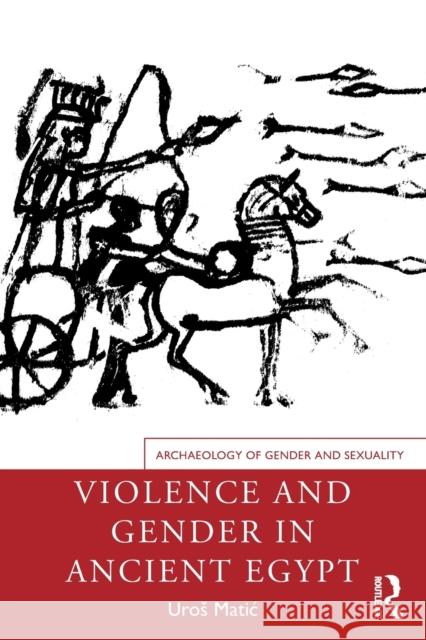 Violence and Gender in Ancient Egypt Uros Matic 9780367356200 Routledge - książka