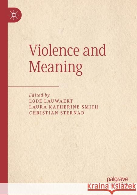 Violence and Meaning Lode Lauwaert Laura Katherine Smith Christian Sternad 9783030271756 Palgrave MacMillan - książka