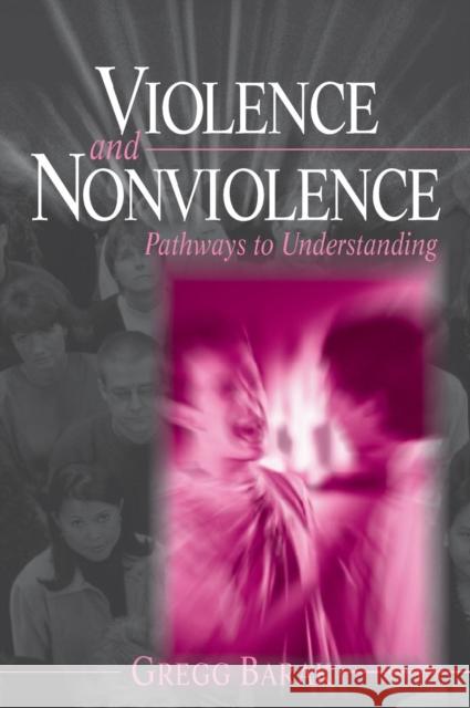 Violence and Nonviolence: Pathways to Understanding Barak, Gregg L. 9780761926955 Sage Publications - książka