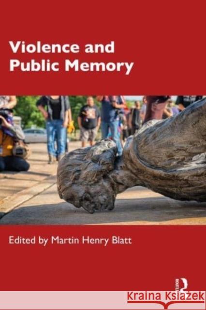 Violence and Public Memory Martin Blatt 9781032109473 Routledge - książka