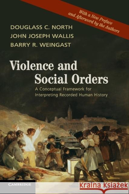 Violence and Social Orders: A Conceptual Framework for Interpreting Recorded Human History North, Douglass C. 9781107646995  - książka