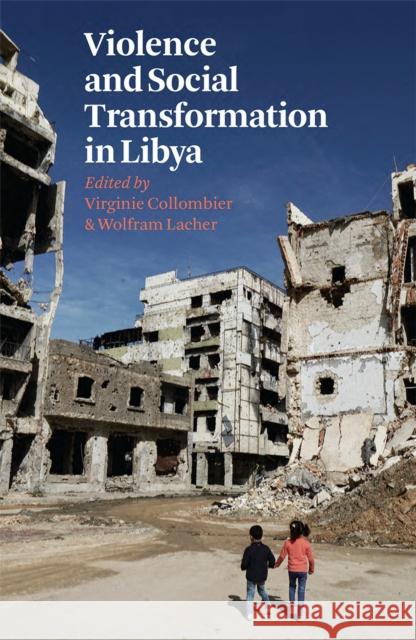 Violence and Social Transformation in Libya  9781787389427 C Hurst & Co Publishers Ltd - książka