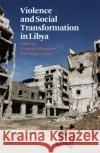 Violence and Social Transformation in Libya  9781787389427 C Hurst & Co Publishers Ltd