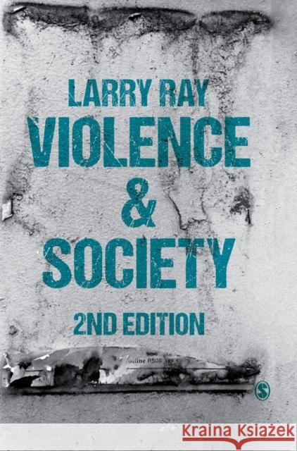 Violence and Society Larry Ray 9781473907904 Sage Publications (CA) - książka