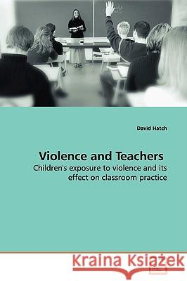 Violence and Teachers David Hatch 9783639149524 VDM Verlag - książka
