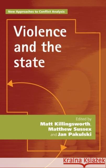 Violence and the State Matt Killingsworth Matthew Sussex Jan Pakulski 9781526133762 Manchester University Press - książka