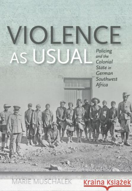 Violence as Usual: Policing and the Colonial State in German Southwest Africa - audiobook Muschalek, Marie 9781501742859 Cornell University Press - książka