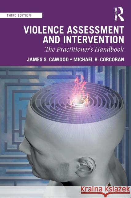 Violence Assessment and Intervention: The Practitioner's Handbook James S. Cawood Michael H. Corcoran 9780367361792 Routledge - książka