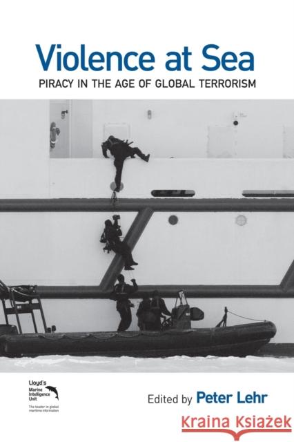 Violence at Sea: Piracy in the Age of Global Terrorism Lehr, Peter 9780415505468  - książka