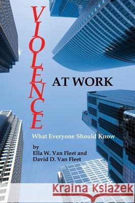 Violence at Work: What Everyone Should Know Ella W. Va David D. Va 9781623966850 Information Age Publishing - książka