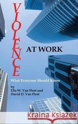 Violence at Work: What Everyone Should Know (Hc) Ella W. Va David D. Va 9781623966867 Information Age Publishing - książka