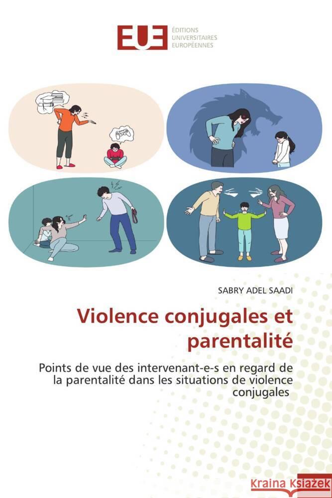 Violence conjugales et parentalité SAADI, SABRY ADEL 9786203435597 Éditions universitaires européennes - książka