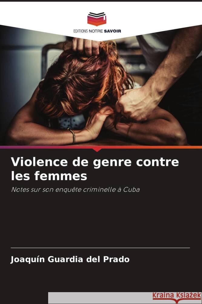 Violence de genre contre les femmes Joaqu?n Guardi 9786208091743 Editions Notre Savoir - książka