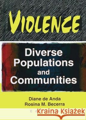Violence: Diverse Populations and Communities Diane D Rosina M. Becerra 9780789011626 Haworth Press - książka
