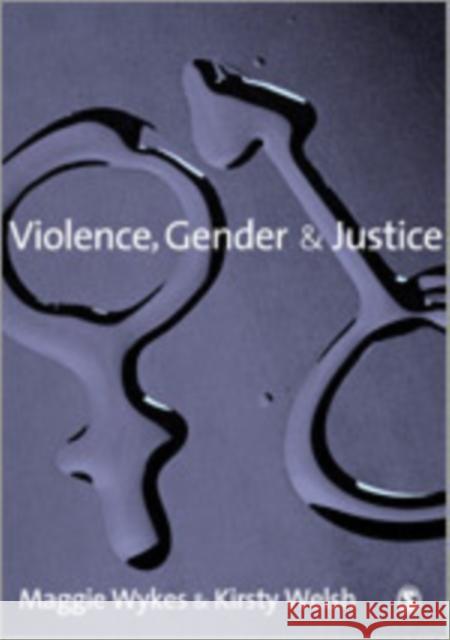 Violence, Gender and Justice Maggie Wykes Kirsty Welsh 9781412923361 Sage Publications - książka