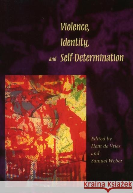 Violence, Identity, and Self-Determination Hent d Samuel Weber 9780804729963 Stanford University Press - książka