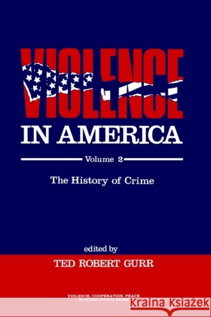 Violence in America: Protest, Rebellion, Reform Gurr, Ted Robert 9780803932302 Sage Publications - książka