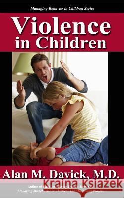 Violence in Children: spark, tinder, fuel Davick, Alan M. 9780989005395 Miskidding, LLC - książka
