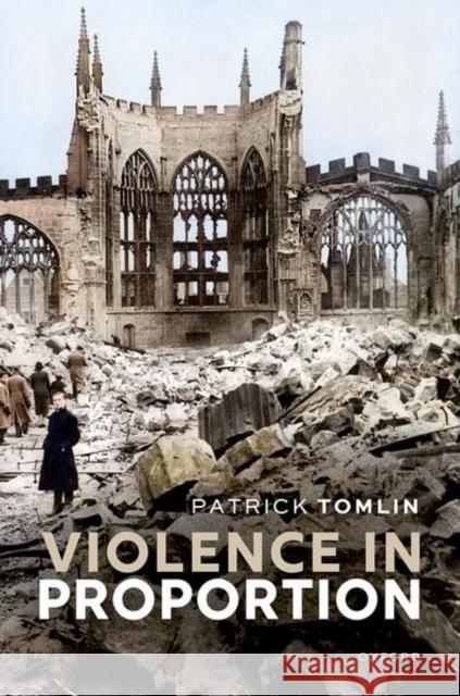 Violence in Proportion Patrick (Professor of Philosophy, University of Warwick) Tomlin 9780198866206 Oxford University Press - książka