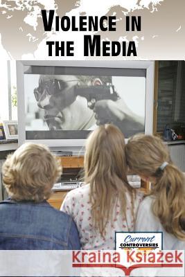 Violence in the Media  9780737733006 Greenhaven Press - książka