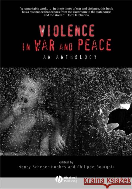 Violence in War and Peace: An Anthology Scheper-Hughes, Nancy 9780631223481 Blackwell Publishers - książka