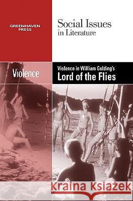 Violence in William Golding's Lord of the Flies Bryfonski, Dedria 9780737746198 Greenhaven Press - książka