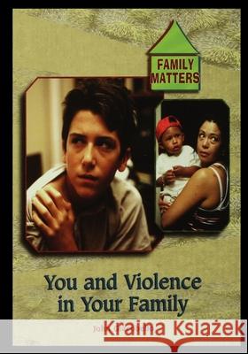 Violence in Your Family John Giacobello 9781435887039 Rosen Publishing Group - książka