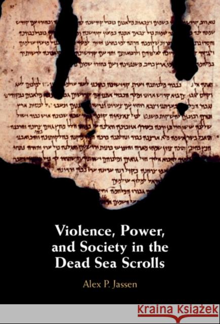 Violence, Power, and Society in the Dead Sea Scrolls Alex P. (New York University) Jassen 9781009609081 Cambridge University Press - książka