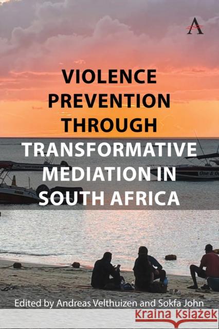 Violence Prevention Through Transformative Mediation In South Africa  9781839997631 Anthem Press - książka