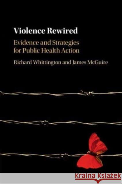 Violence Rewired: Evidence and Strategies for Public Health Action Whittington, Richard 9781009202275 Cambridge University Press - książka