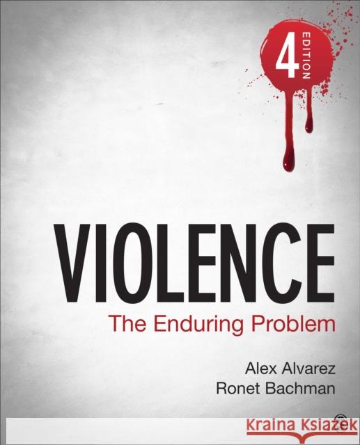 Violence: The Enduring Problem Alexander C. Alvarez Ronet D. Bachman 9781544355658 Sage Publications, Inc - książka