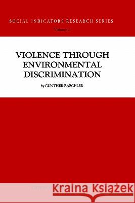 Violence Through Environmental Discrimination: Causes, Rwanda Arena, and Conflict Model Baechler, Günther 9780792354956 Kluwer Academic Publishers - książka