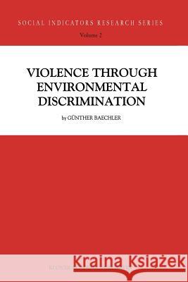 Violence Through Environmental Discrimination: Causes, Rwanda Arena, and Conflict Model Baechler, Günther 9789048151448 Not Avail - książka