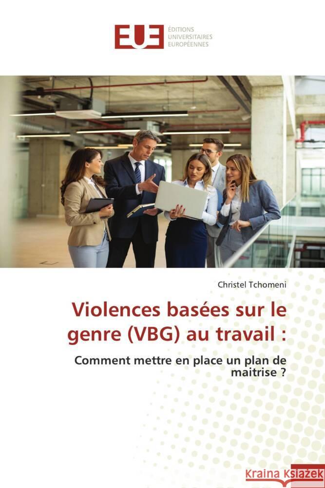 Violences basées sur le genre (VBG) au travail : Tchomeni, Christel 9786206689300 Éditions universitaires européennes - książka