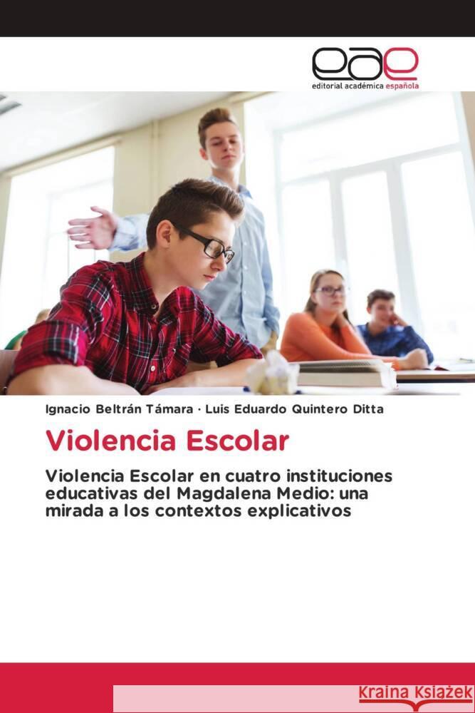 Violencia Escolar Beltrán Támara, Ignacio, Quintero Ditta, Luis Eduardo 9786203886917 Editorial Académica Española - książka