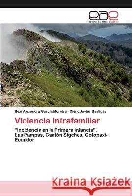 Violencia Intrafamiliar García Moreira, Bexi Alexandra 9786200398970 Editorial Académica Española - książka