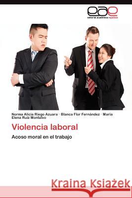 Violencia laboral Riego Azuara Norma 9783845493084 Editorial Acad Mica Espa Ola - książka