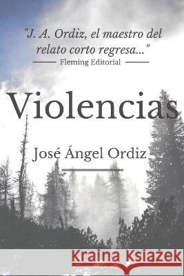 Violencias Fleming Editorial Jose Angel Ordiz  9781980359845 Independently Published - książka