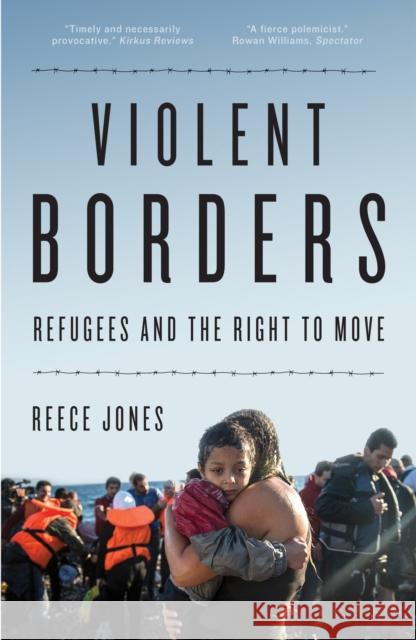 Violent Borders: Refugees and the Right to Move Reece Jones 9781784784744 Verso - książka